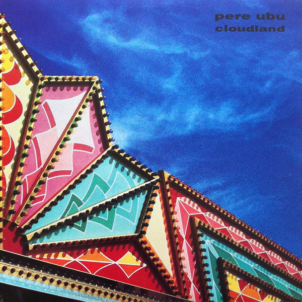 Pere Ubu: Cloudland (1989)